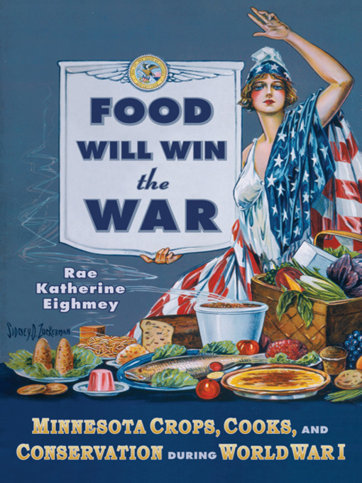 Title details for Food Will Win the War by Rae Katherine  Eighmey - Available